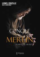 1, Le concile de Merlin - Tome 1 : Le secret