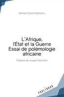 L'AFRIQUE, L'ETAT ET LA GUERRE