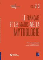 Le Français et les maths avec la mythologie Cycles 2 et 3 + Téléchargement