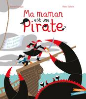 Les grandes thématiques de l'enfance, Ma maman est une pirate