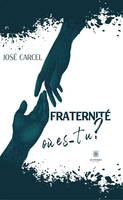 Fraternité, où es-tu ?, Théâtre