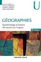 Géographies - 2e éd., Épistémologie et histoire des savoirs sur l'espace