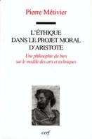 L'Éthique dans le projet moral d'Aristote, une philosophie du bien sur le modèle des arts et techniques