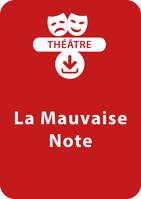 La mauvaise note, Une pièce de théâtre à télécharger