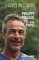 PHILIPPE POLLESEL, FIGURES DE L'ULTRA