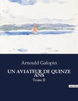 UN AVIATEUR DE QUINZE ANS, Tome II