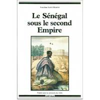 Le Sénégal sous le Second Empire - naissance d'un empire colonial, naissance d'un empire colonial