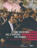 L'orchestre de l'opéra de Paris de 1669 à nos jours, de 1669 à nos jours