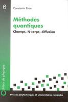 METHODES QUANTIQUES. CHAMPS, N-CORPS, DIFFUSION, Champs, N-corps, diffusion