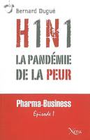 H1N°1,La Pandemie de la Peur