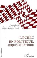 L'échec en politique, Objet d'histoire