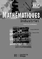 Mathématiques 2de et Term. BEP Industriel - Livre professeur - Ed.2002