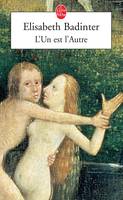 L'UN Est l'Autre: Des relations entre hommes et femmes, des relations entre hommes et femmes