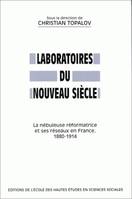 Laboratoires du nouveau siècle, La nébuleuse reformatrice et ses réseaux en France, 1880-1914