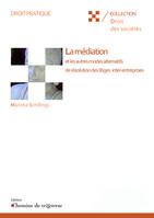 La médiation et les autres modes alternatifs de résolution des litiges inter-entreprises