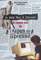 Le Roman vrai de l'Argus de la presse : de Mata Hari à Internet