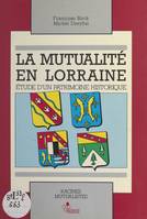 La Mutualité en Lorraine : étude d'un patrimoine historique