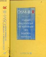 DSM-III-R. Manuel diagnostique et statistique des troubles mentaux.