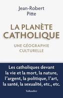 La planète catholique, Une géographie culturelle