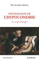 Psychanalyse de l'hypocondrie, Le corps étranger