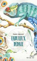 Fabuleux dédale, Fables