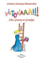 Victoriaaa !!! Chez Granny et Grandpa, Chez Granny et Grandpa