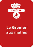 Le grenier aux malles, Une pièce de théâtre à télécharger