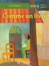 Comme un livre CM2 - Livre de l'élève - Ed.1998, [lecture]