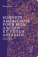 SONNETS AMERICAINS POUR MON ANCIEN ET FUTUR ASSASSIN