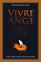 Vivre en alliance avec un Ange, Un parcours initiatique