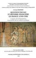 QUESTION FISCALE ET REFORME FINANCIERE EN FRANCE (1749-1789)