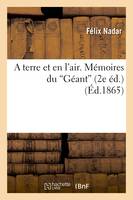 A terre et en l'air. Mémoires du Géant (Éd.1865)