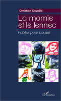 La momie et le fennec, Fables pour Louise