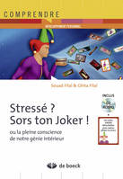 Stressé ? Sors ton joker !, Ou la pleine conscience de notre génie intérieur