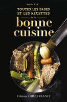 Toutes les bases et les recettes de la bonne cuisine