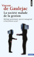 La Société malade de la gestion, Idéologie gestionnaire, pouvoir managérial et harcèlement social