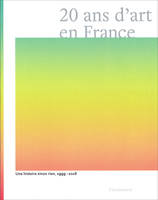 20 ans d'art en France, Une histoire sinon rien, 1999-2018