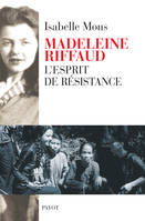 Madeleine Riffaud, L'esprit de résistance