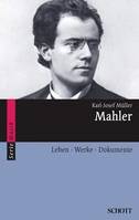 Mahler, Leben · Werke · Dokumente