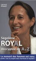 Segolene Royal de A a Z, décryptée de A à Z