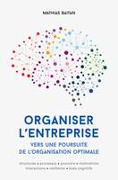 Organiser l'entreprise, Vers une poursuite de l'organisation optimale