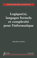 Logique(s)  langages formels et complexité pour l'informatique