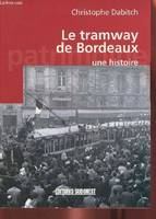 Le tramway de Bordeaux, une histoire