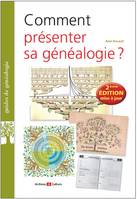 Comment présenter sa généalogie ?, Nouvelle édition 2021 mise à jour