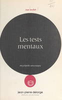 Les tests mentaux, Expériences, chronologie, présentation et critiques des tests mentaux