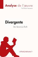 Divergente de Veronica Roth (Analyse de l'oeuvre), Analyse complète et résumé détaillé de l'oeuvre