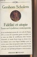 Fidélité et utopie. Essai sur le judaïsme contemporain Scholem, Gershom G. and Dupuy, Bernard, essais sur le judaïsme contemporain