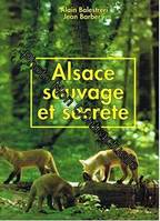 Alsace sauvage et secrète