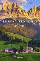 Le bon vieux temps - volume 4