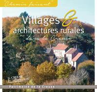 VILLAGE & ARCHITECTURES RURALES DANS LA CREUSE, VILLAGE & ARCHITECTURES RURALES DANS LA CREUSE